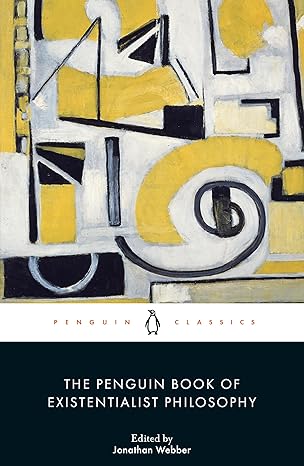 The Penguin Book Of Existentialist Philosophy Penguin Black Classics