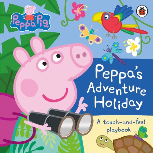 Peppa Pig Peppas Adventure Holiday A Touch And Feel Playbook