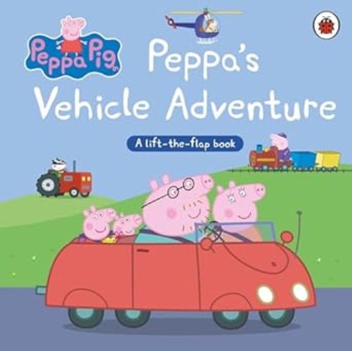 Peppa Pig Peppas Vehicle Adventure A Lift The Flap Book