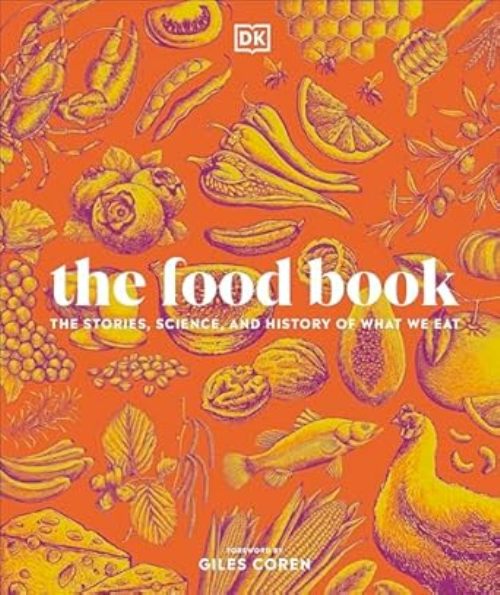 The Food Book The Stories Science and History of What We Eat
