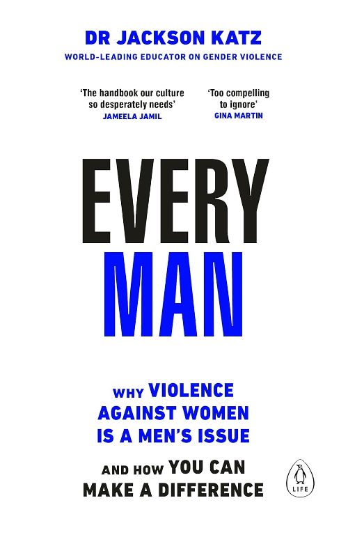 Every Man Why Violence Against Women Is A Mens Issue And How You Can Make Difference