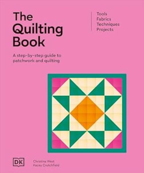 The Quilting Book A Step By Step Guide to Patchwork and Quilting