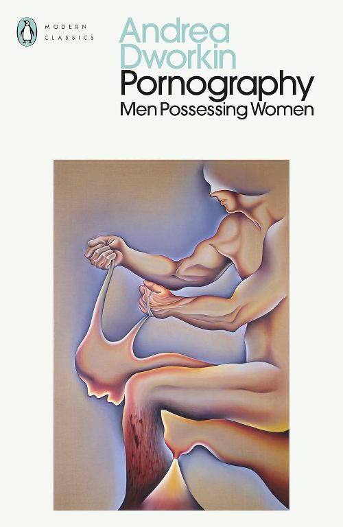 Pornography Men Possessing Women Penguin Modern Classics