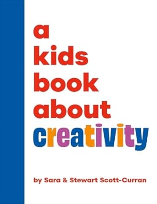 A Kids Book About Creativity