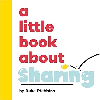 A Little Book About Sharing Board book
