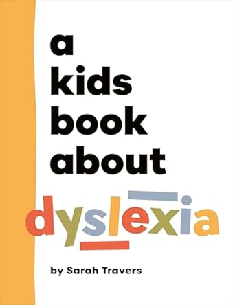 A Kids Book About Dyslexia