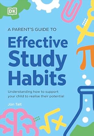 A Parents Guide to Effective Study Habits