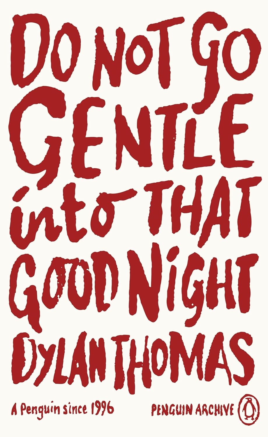 Do Not Go Gentle Into That Good Night Penguin Archive Series