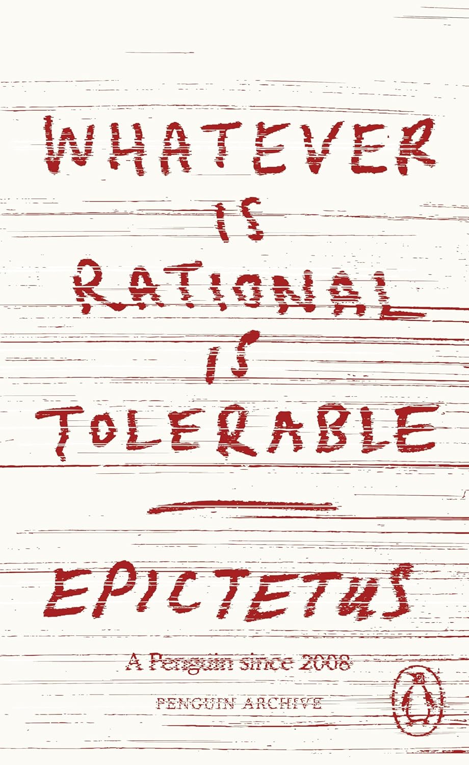Whatever Is Rational Is Tolerable Penguin Archive Series
