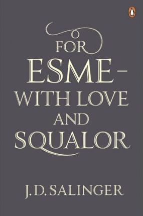 FOR ESME WITH LOVE AND SQUALOR
