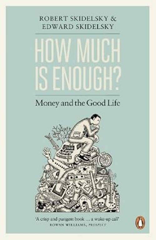 How Much Is Enough Money And The Good Life