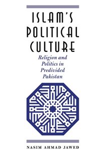 ISLAMS POLITICAL CULTURE RELIGION AND POLITICS IN PREDIVIDED PAKISTAN