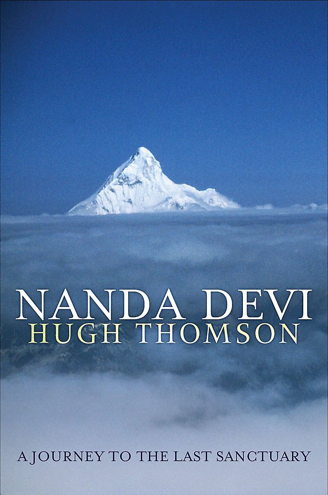Nanda Devi A Journey to the Last Sanctuary