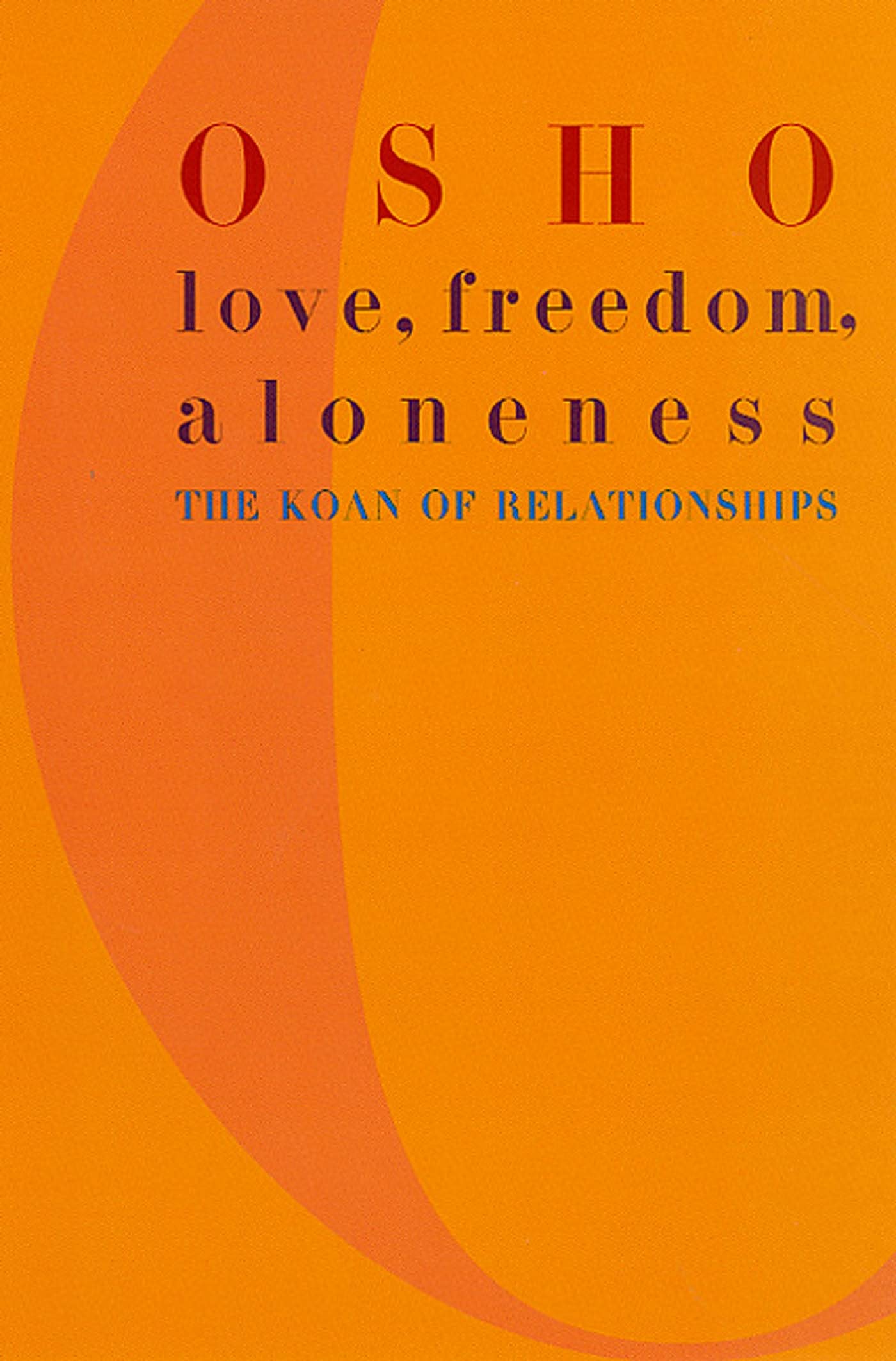 Love Freedom and Aloneness The Koan of Relationships