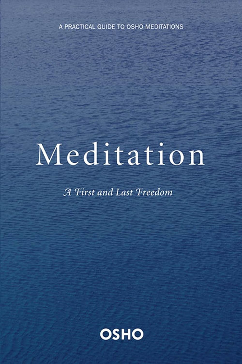Meditation The First and Last Freedom
