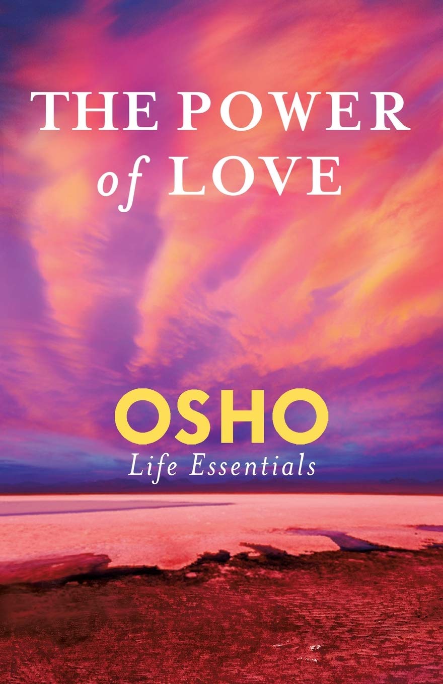 The Power of Love Osho Life Essentials