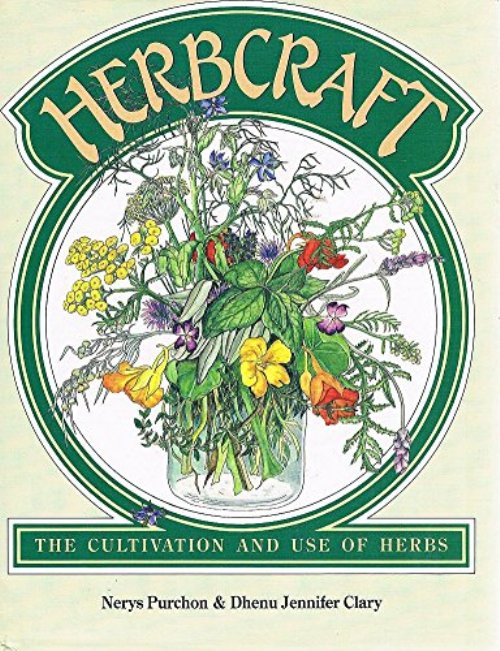 HERBCRAFT THE CULTIVATION AND USE OF HERBS
