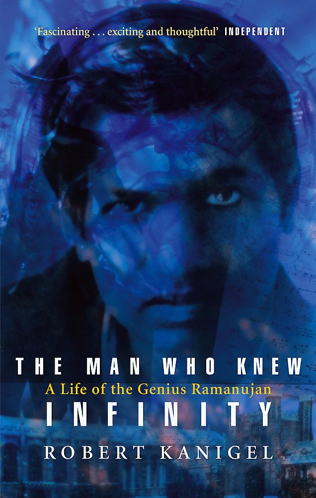 The Man Who Knew Infinity A Life of the Genius Ramanujan