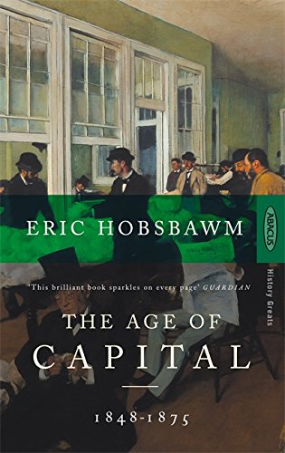 The Age Of Capital 1848-1875 