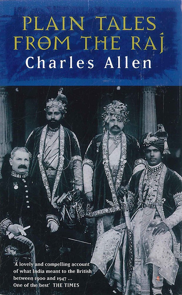 Plain Tales From The Raj Images of British India in the 20th Century