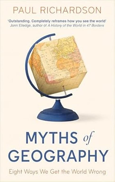 Myths Of Geography Eight Ways We Get The World Wrong