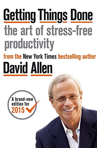Getting Things Done The Art of Stress Free Productivity