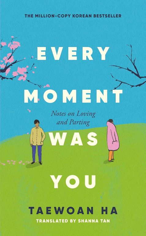 Every Moment Was You Notes On Loving And Parting