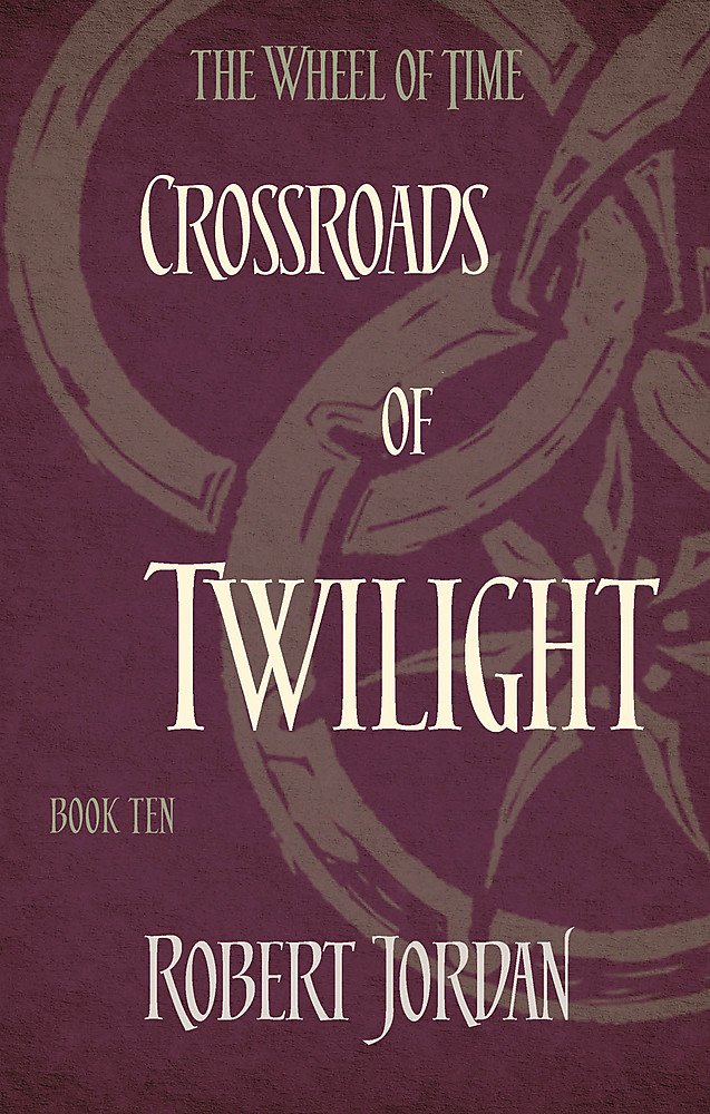 Crossroads Of Twilight Book 10 The Wheel Of Time