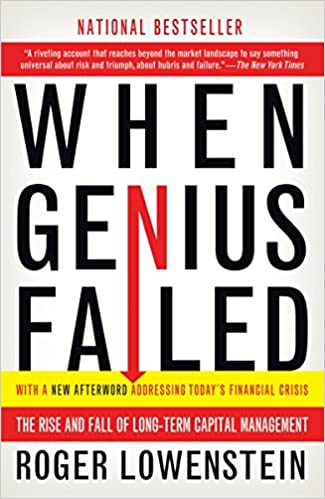 When Genius Failed The Rise And Fall Of Long Term Capital Management