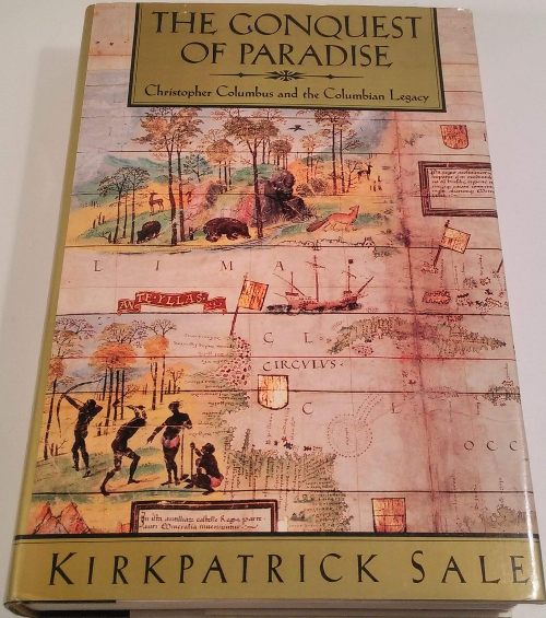 The Conquest Of Paradise Christopher Columbus And The Columbian Legacy