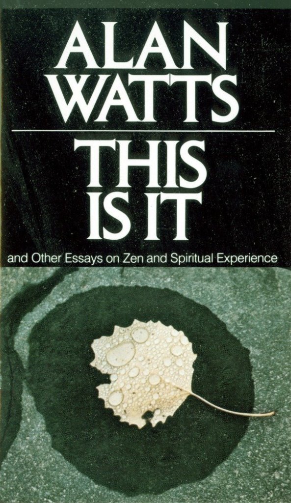 This Is It And Other Essays On Zen And Spiritual Experience