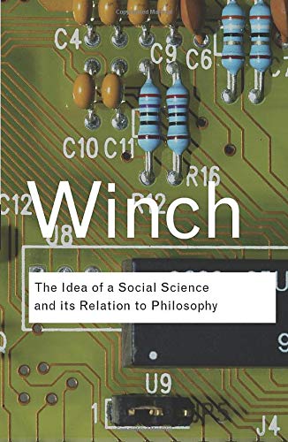 The Idea of a Social Science and Its Relation to Philosophy
