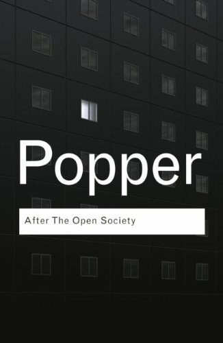 After The Open Society Selected Social And Political Writings Routledge Classics