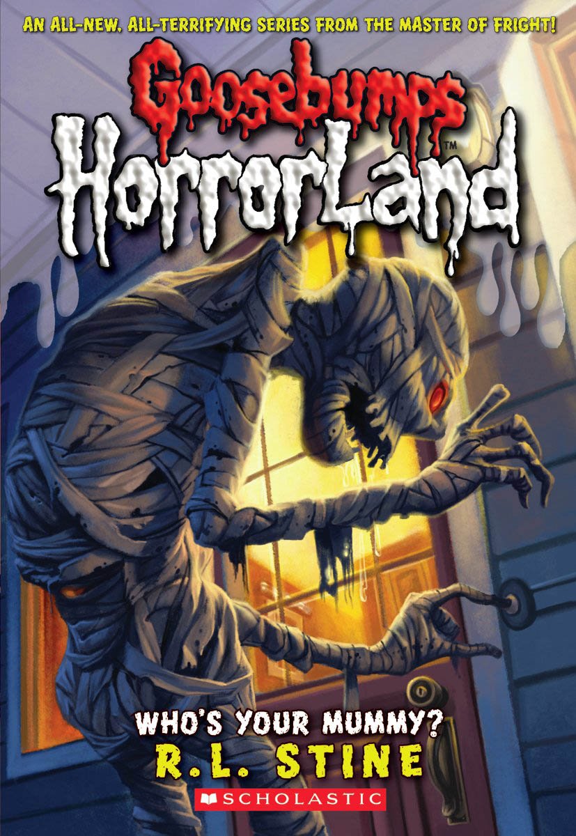 Goosebumps Horrorland Whos Your Mummy Book 6