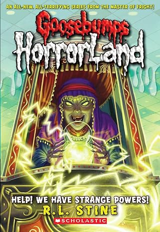 Goosebumps Horrorland Help We Have Strange Powers Book 10