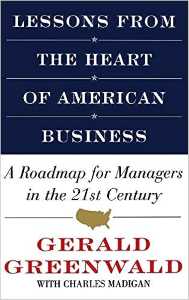 LESSONS FROM THE HEART OF AMERICAN BUSINESS