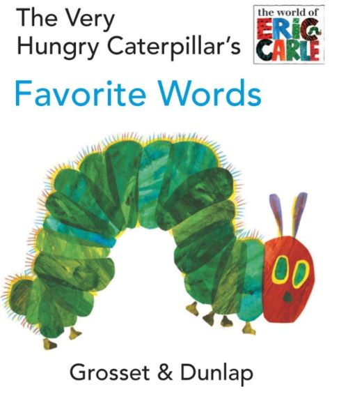 The Very Hungry Caterpillars Favorite Words