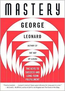 Mastery The Keys to Success and Long Term Fulfillment