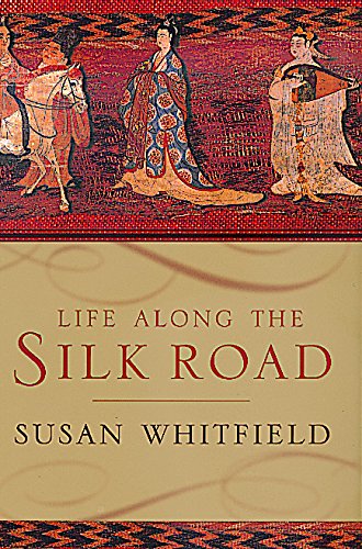 LIFE ALONG THE SILK ROAD