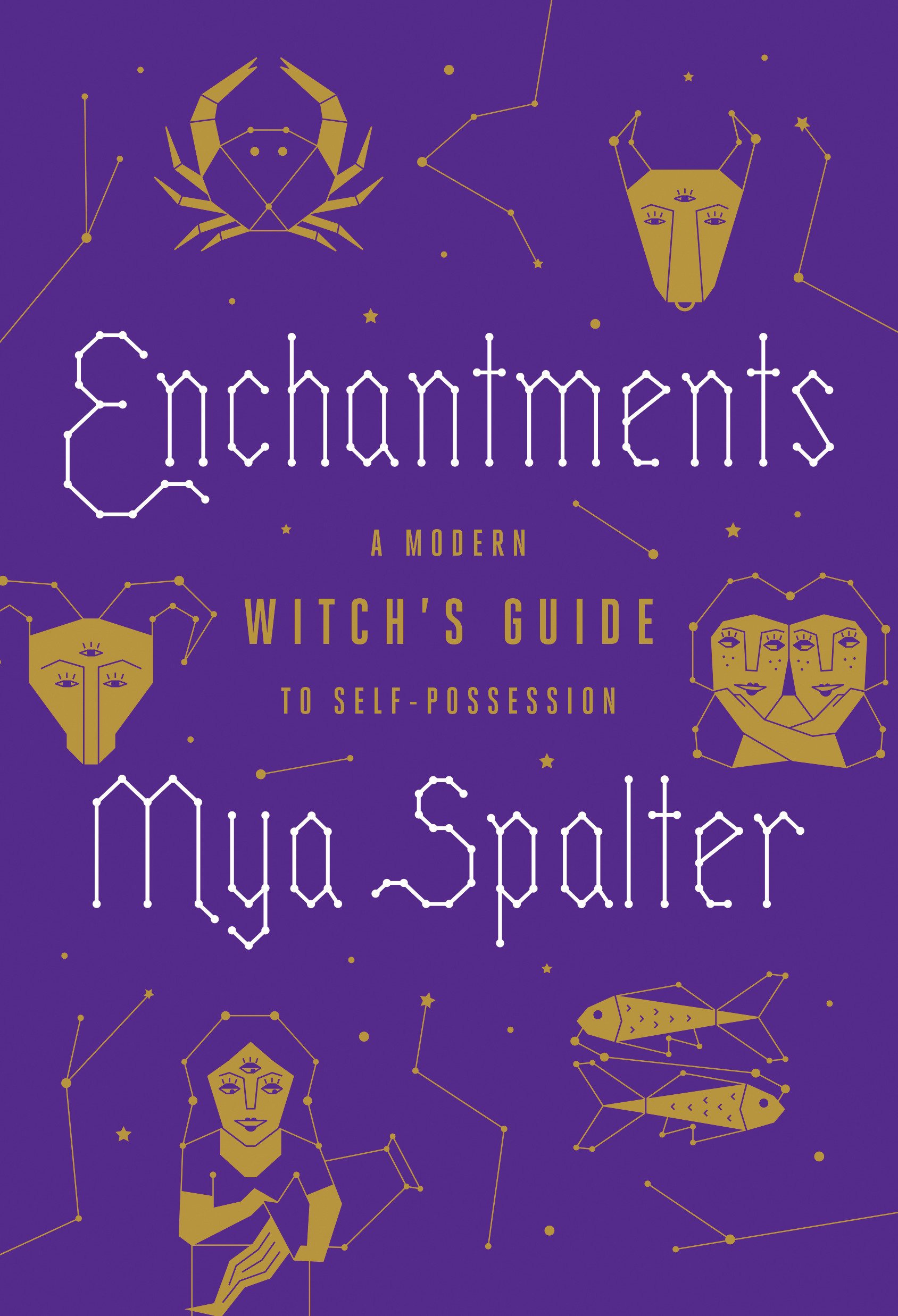 Enchantments A Modern Witchs Guide To Self Possession