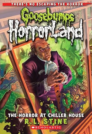 Goosebumps Horrorland Book 19 The Horror At Chiller House