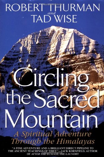 Circling The Sacred Mountain A Spiritual Adventure Through The Himalayas