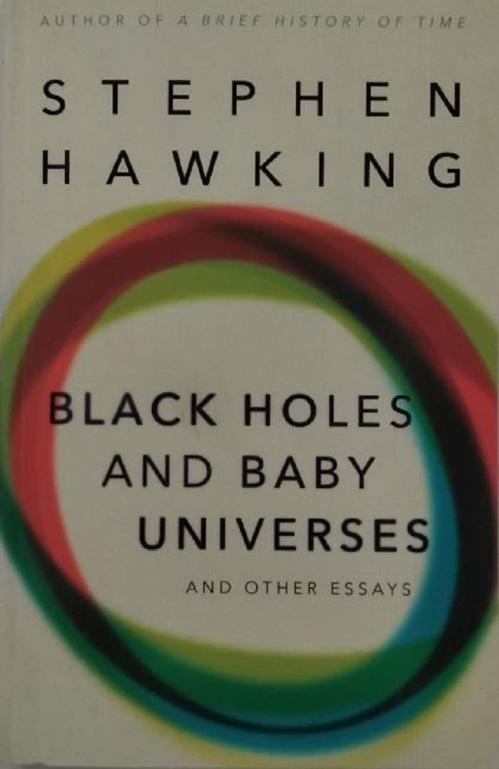 BLACK HOLES AND BABY UNIVERSES AND OTHER ESSAYS