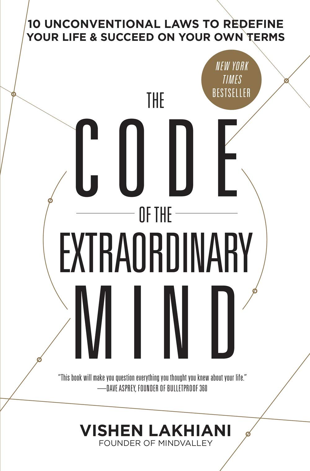 The Code of the Extraordinary Mind 10 Unconventional Laws to Redefine Your Life and Succeed On Your Own Terms