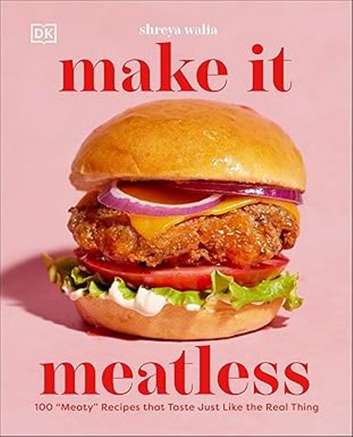 Make It Meatless 100 Meaty Recipes That Taste Just Like The Real Thing