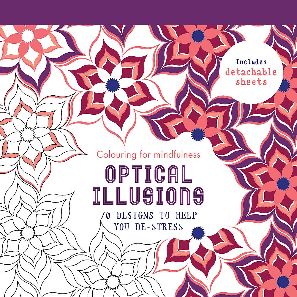 COLOURING FOR MINDFULNESS OPTICAL ILLUSIONS 70DESIGNS 