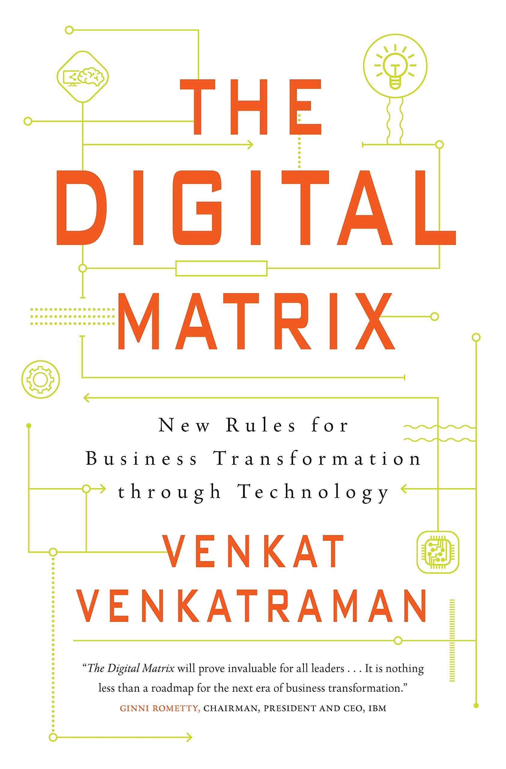 The Digital Matrix New Rules for Business Transformation Through Technology