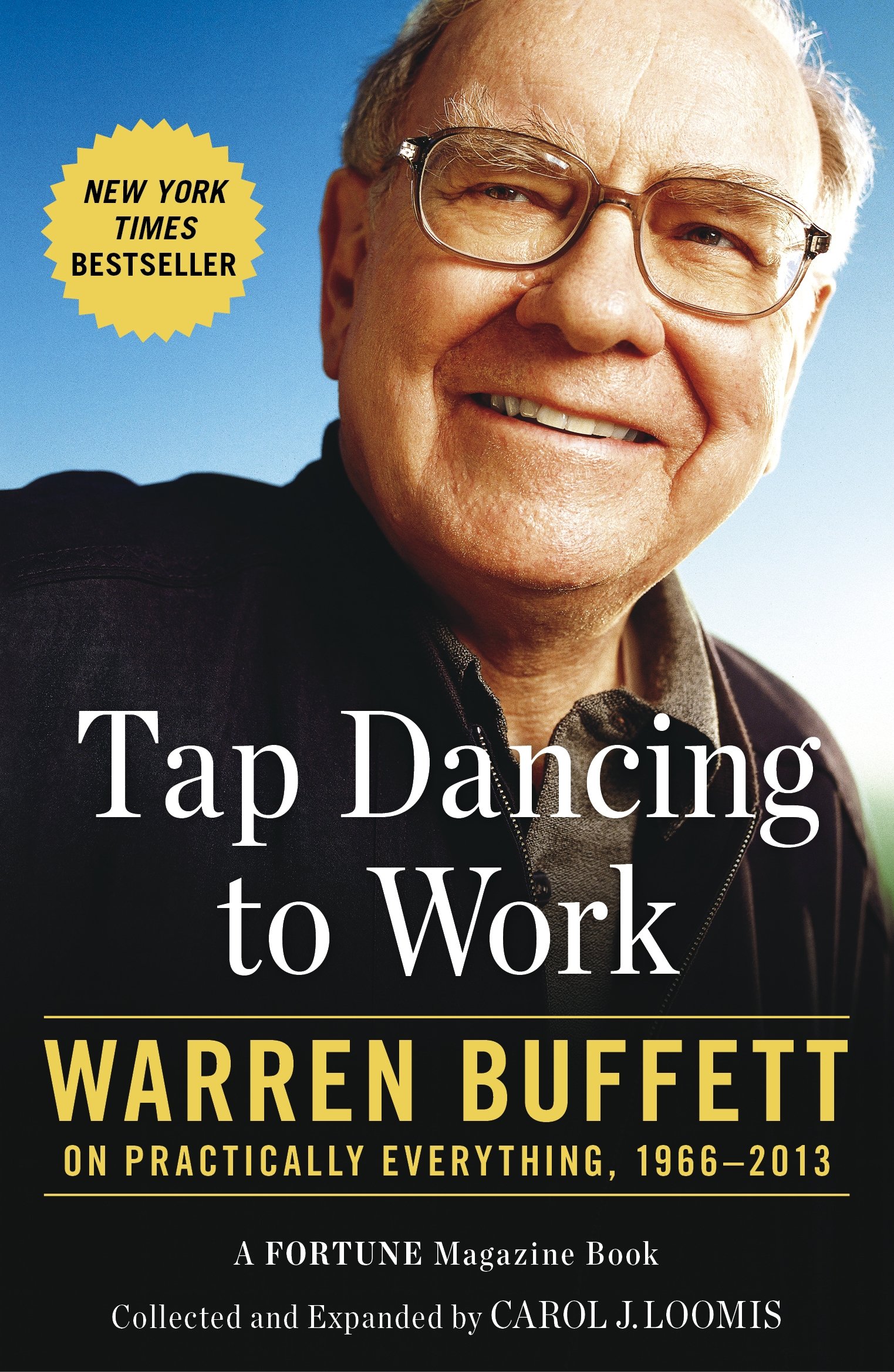 Tap Dancing to Work Warren Buffett on Practically Everything 1966 2013