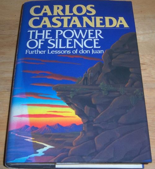 The Power Of Silence Further Lessons Of Don Juan
