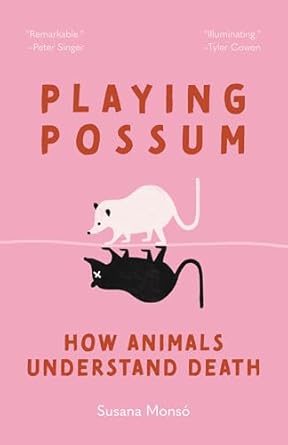 Playing Possum How Animals Understand Death